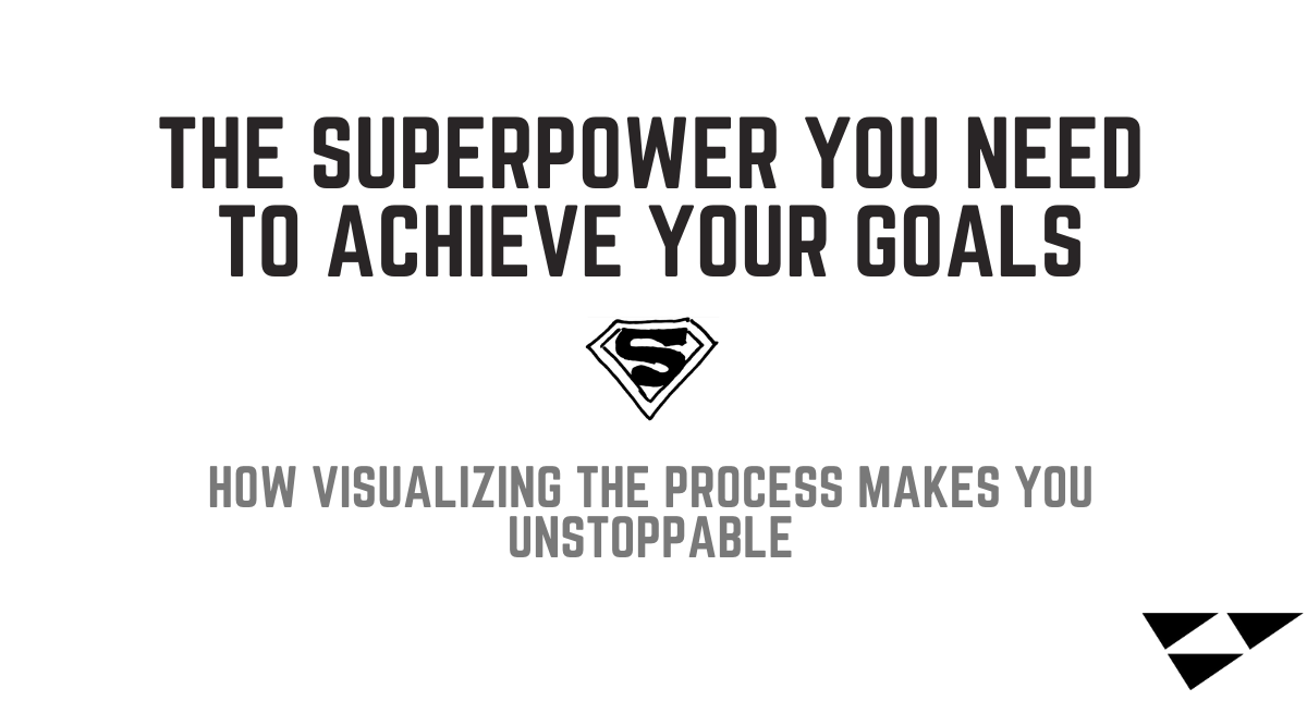 The Superpower you need to Achieve your Goals